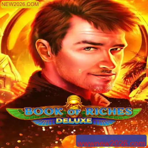 Descobrindo o Fascinante Mundo de Book of Riches Deluxe e Sua Conexão com NEW2026.COM